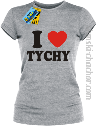 I love Tychy koszulka damska z nadrukiem - ash