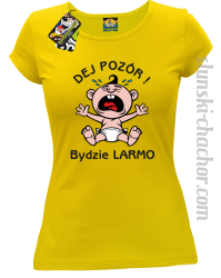 Dej Pozór Bydzie Larmo - Koszulka damska żółta 