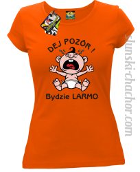Dej Pozór Bydzie Larmo - Koszulka damska pomarańcz 