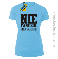 Nie fandzol ino godej! damska koszulka z nadrukiem- sky blue