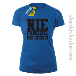 Nie fandzol ino godej! damska koszulka z nadrukiem-blue