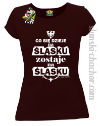 Co się dzieje na Śląsku zostaje na Śląsku - Koszulka damska brąz 