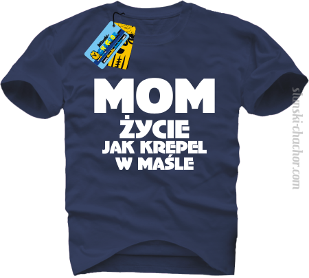 Mom życie jak krepel w maśle - koszulka męska
