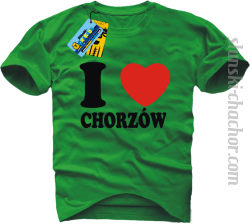 I love Chorzów koszulka męska z nadrukiem - green