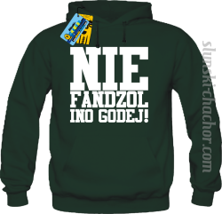 Nie fandzol ino godej! bluza męska z nadrukiem-green