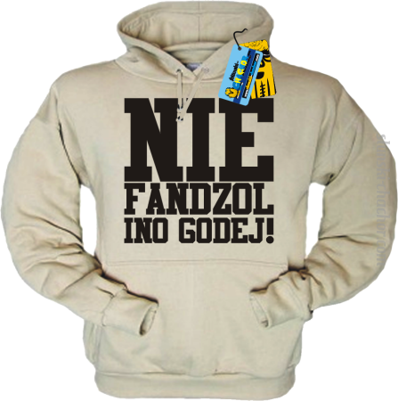 Nie fandzol ino godej ! - bluza męska z nadrukiem Nr SLCH00001MB