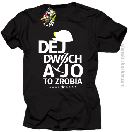 T-shirt męski z nadrukiem Dej dwóch a jo to zrobia