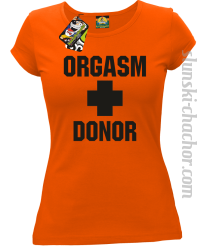 Orgasm Donor - Koszulka damska pomarańcz