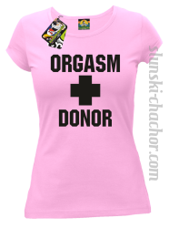 Orgasm Donor - Koszulka damska roż