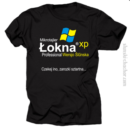 Mikrotajler Łokna XP Slunsko Wersjo - Czekej ino , zarozki sztartna - koszulka męska