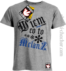 Wiem co to melanż  koszulka męska z nadrukiem - ash