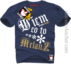 Wiem co to melanż  koszulka męska z nadrukiem - navy blue