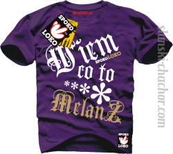Wiem co to melanż  koszulka męska z nadrukiem - purple