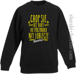 Chop się bez baby do porzondku niy łoblecze - Bluza dziecięca STANDARD czarny
