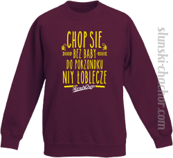 Chop się bez baby do porzondku niy łoblecze - Bluza dziecięca STANDARD bordo