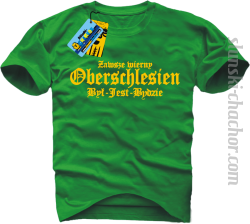 Zawsze wierny oberschlesien był-jest-będzie koszulka męska z nadrukiem-green
