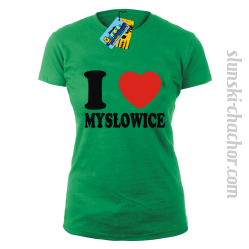 I love Mysłowice - koszulka damska - zielony