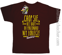 Chop się bez baby do porzondku niy łoblecze - Koszulka dziecięca brąz