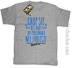 Chop się bez baby do porzondku niy łoblecze - Koszulka dziecięca melanż