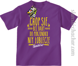 Chop się bez baby do porzondku niy łoblecze - Koszulka dziecięca fiolet