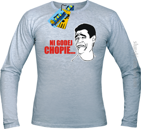 Ni godej chopie... - longsleeve męska z nadrukiem Nr SLCH00041ML