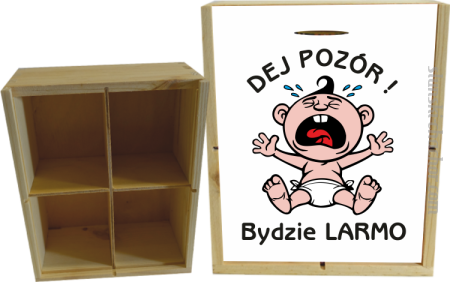 Dej Pozór Bydzie Larmo - Skrzyneczka ozdobna 