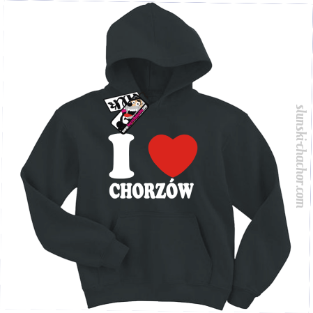 I love Chorzów - bluza dziecięca z nadrukiem 