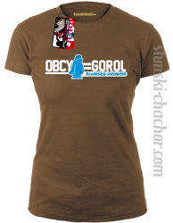 OBCY = GOROL Ślunsko prowda - koszulka DAMSKA - 7