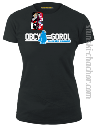 OBCY = GOROL Ślunsko prowda - koszulka DAMSKA - 8