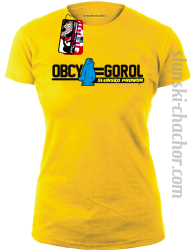 OBCY = GOROL Ślunsko prowda - koszulka DAMSKA - 6