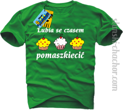  Lubia se czasem pomaszkiecić - koszulka męska - zielony