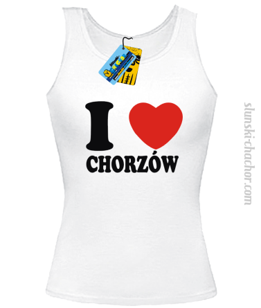 I love Chorzów - top damski - biały