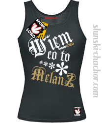 Wiem co to melanż  topy damskie z nadrukiem - black
