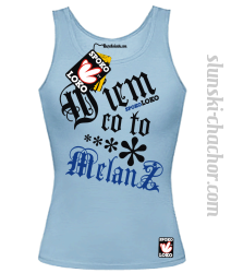 Wiem co to melanż  topy damskie z nadrukiem - sky blue