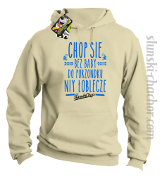 Chop się bez baby do porzondku niy łoblecze - Bluza męska z kapturem beż