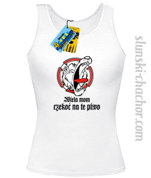 Wiela mom czekoć na te piwo topy damskie z nadrukiem - white