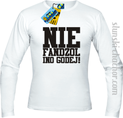 Nie fandzol ino godej longsleeve męska z nadrukiem- white