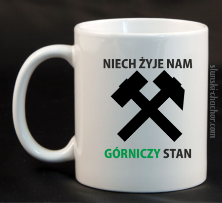 Niech żyje nam górniczy stan - Kubek ceramiczny