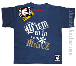 Wiem co to melanż koszulka dziecięca z nadrukiem - navy blue