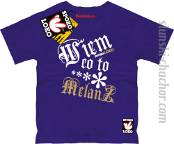 Wiem co to melanż koszulka dziecięca z nadrukiem - purple