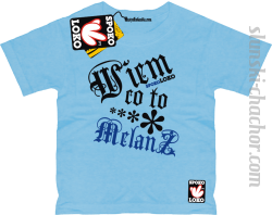 Wiem co to melanż koszulka dziecięca z nadrukiem - sky blue