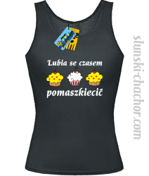 Lubia se czasem pomaszkiecić - top damski - czarny