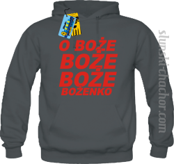 O Boże Boże Boże Bożenko bluza męska z nadrukiem - grey