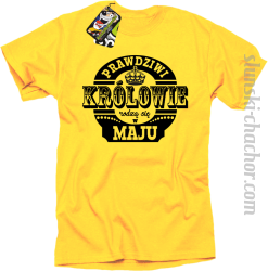 Prawdziwi KRÓLOWIE rodzą się w Maju - Koszulka męska żółty 