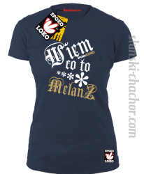 Wiem co to melanż  koszulka damska z nadrukiem - navy blue