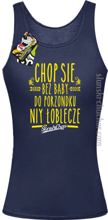 Chop się bez baby do porzondku niy łoblecze - Top damski