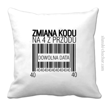 Zmiana Kodu na 4 z przodu - Poduszka 