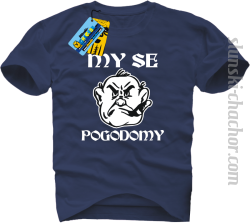 My se pogodomy koszulka męska z nadrukiem - navy blue