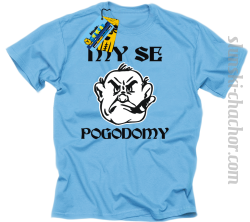 My se pogodomy koszulka męska z nadrukiem - sky blue