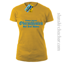 Zawsze wierny oberschlesien był-jest-będzie- koszulka damska z nadrukiem-yellow